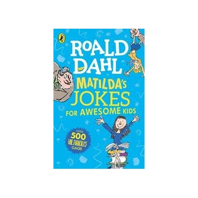 Matildas Jokes For Awesome Kids - Roald Dahl