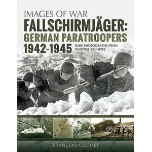 Fallschirmjager: German Paratroopers - 1942-1945 | FRAN? OIS COCHET (2019)