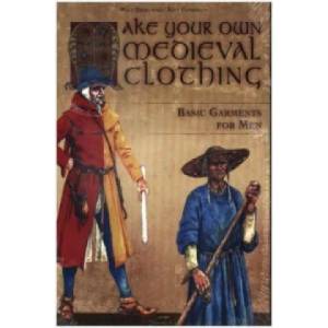 Make your own medieval clothing - Basic garments for Men (2015)