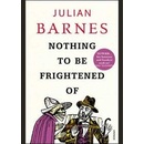 Nothing to be Frightened of - Julian Barnes