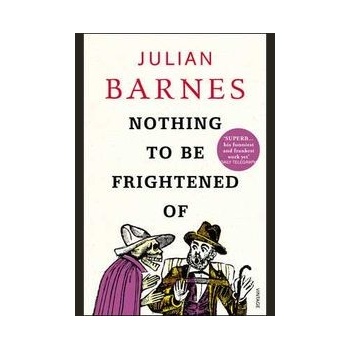 Nothing to be Frightened of - Julian Barnes