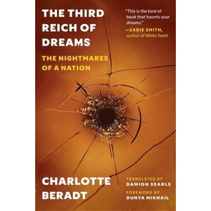The Third Reich of Dreams - The Nightmares of a Nation | Charlotte Beradt, Damion Searls, Dunya Mikhail (ISBN: 9780691243504)