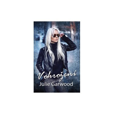 V ohrožení - Garwood Julie