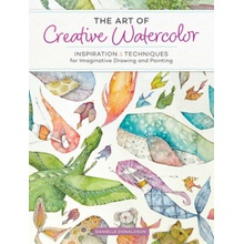 Art of Creative Watercolor - Inspiration and Techniques for Imaginative Drawing and PaintingPaperback