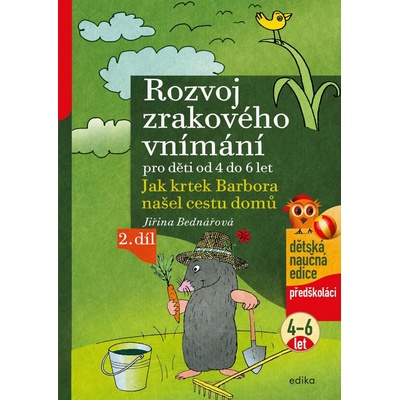 Rozvoj zrakového vnímání 2.díl pro děti od 4 do 6 let - Jak krtek Barbora našel cestu domů - Bednářová Jiřina