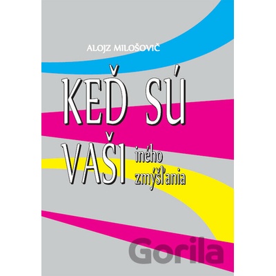 Keď sú vaši iného zmýšlania - Alojz Milošovič