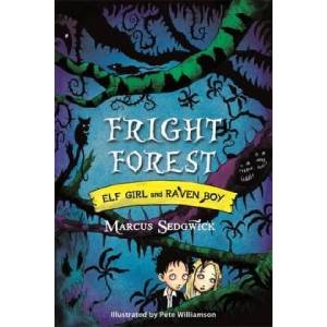Elf Girl and Raven Boy: Fright Forest | Marcus Sedgwick (ISBN: 9781444004854)