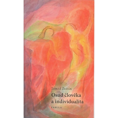 Osud člověka a individualita - Tomáš Zuzák