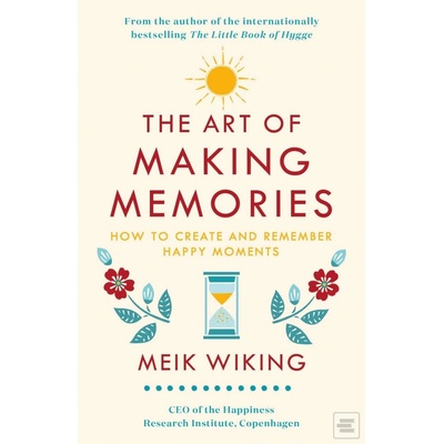 The Art of Making Memories - Meik Wiking
