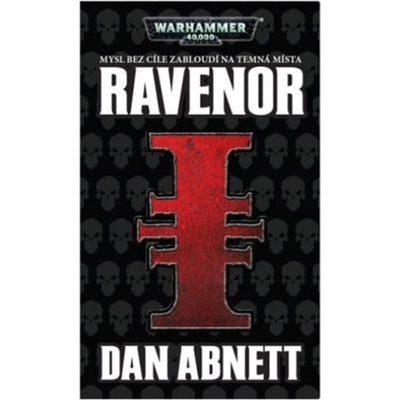 Ravenor. Warhammer 40 000, Mysl bez cíle zabloudí na temná místa - Dan Abnett