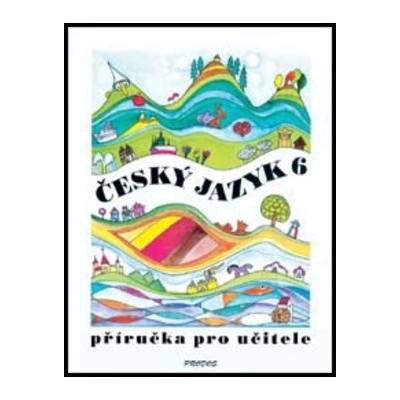 Český jazyk 6 Milada Hirschová