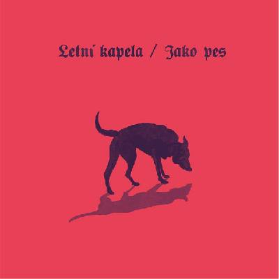 LETNÍ KAPELA - Jako pes - CD