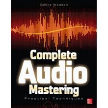 Complete Audio Mastering: Practical Techniques