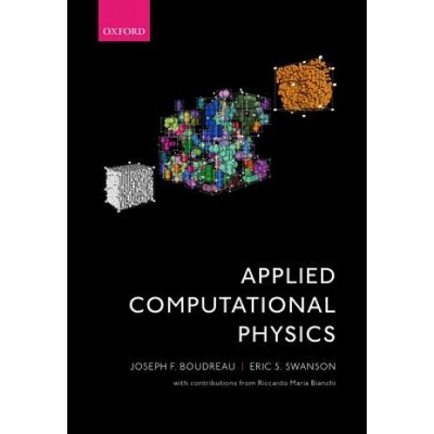 Applied Computational Physics Boudreau Joseph F. Professor of Physics Department of Physics and Astronomy University of Pittsburgh USA Paperback