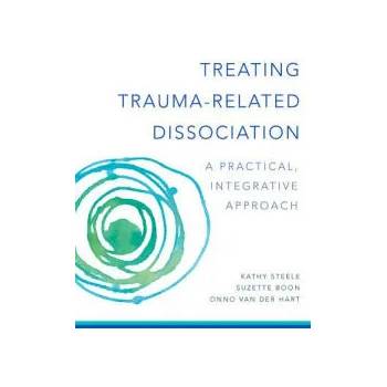 Image 1 of Treating Trauma-Related Dissociation | Kathy Steele, Onno van der Hart, Suzette Boon