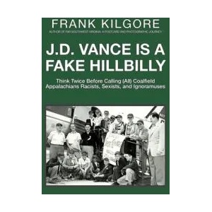 J. D. Vance Is a Fake Hillbilly | Frank Kilgore (ISBN: 9781733364409)