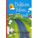 Doktore, fofrem, jde o život! - Patrick Taylor