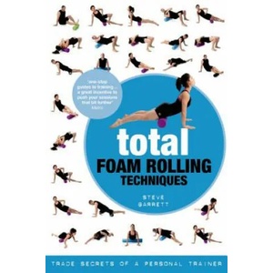 Total Foam Rolling Techniques | Steve Barrett (2014)