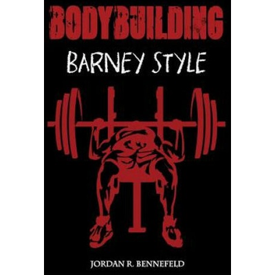 Bodybuilding: Barney Style | Jordan R Bennefeld