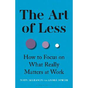 The Art of Less | Mats Alvesson (ISBN: 9781399422598)