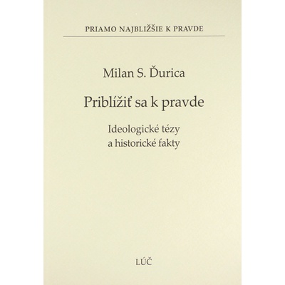 Priblížiť sa k pravde, Ideologické tézy a historické fakty