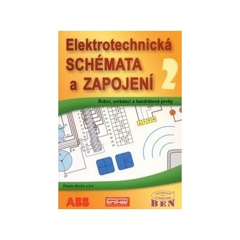 Elektrotechnická schémata a zapojení 2 - Štěpán Berka, Martin Formánek, Libor Kubica