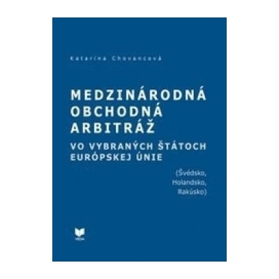 Medzinárodná obchodná arbitráž vo vybraných štátoch EÚ - Švédsko, Holandsko, Rakúsko