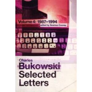 Selected Letters Volume 4: 1987 - 1994 | Charles Bukowski (ISBN: 9780753539125)