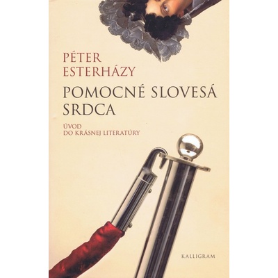 Pomocné slovesá srdca - Péter Esterházy