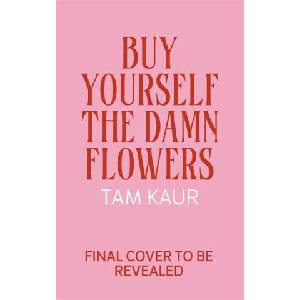 Buy Yourself the Damn Flowers (ISBN: 9781785121746)