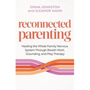Reconnected Parenting | Emma Johnston (ISBN: 9781837824809)