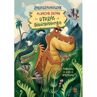 Utazás Dínómdánomba - Zabaszauruszok 1.