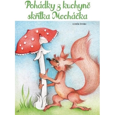 Pohádky z kuchyně skřítka Mecháčka