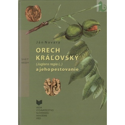 Orech kráľovský a jeho pestovanie - Ján Navara