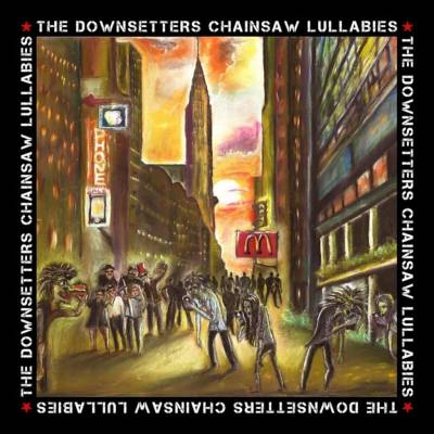 The Downsetters - Chainsaw Lullabies LP