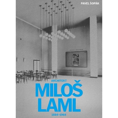Architekt Miloš Laml (1884–1964) | Pavel Šopák