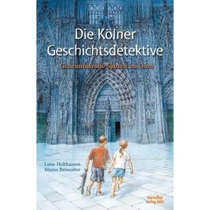 Die Kölner Geschichtsdetektive | Luise Holthausen (2010)