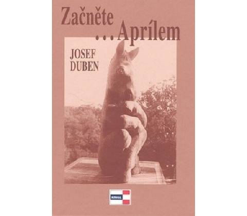 Začněte...Aprílem - Josef Duben
