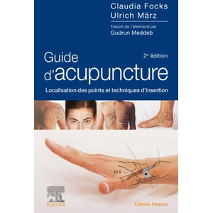 Guide d'acupuncture | Claudia Focks, Ulrich März (ISBN: 9782294776571)