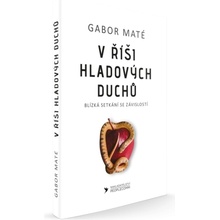 V říši hladových duchů - Gábor Maté