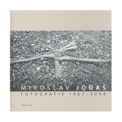 Fotografie 1961-2008 - Miroslav Jodas