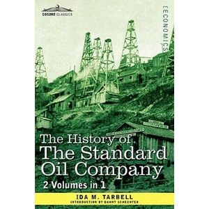 History of the Standard Oil Company (2 Volumes in 1) | Ida M. Tarbell, Danny Schechter (2010)