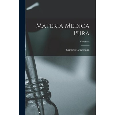 Materia Medica Pura; Volume 4