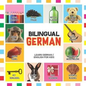 Bilingual German: Learn German for Kids (English / German) - Toddler Deutsch First Words | Karl Scholl, Nancy Dyer (ISBN: 9781097681105)