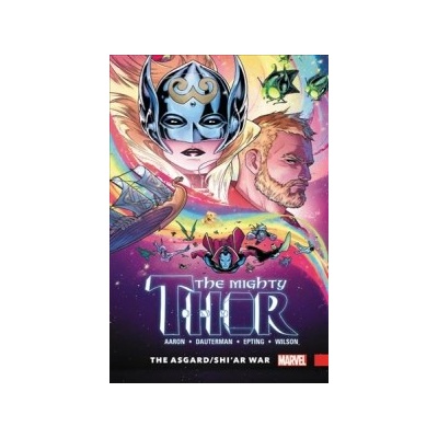 Mighty Thor Vol. 3: The Asgard/shi'ar War Aaron Jason