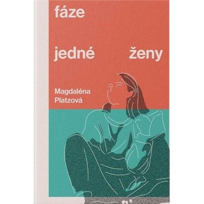 Fáze jedné ženy - Magdaléna Platzová