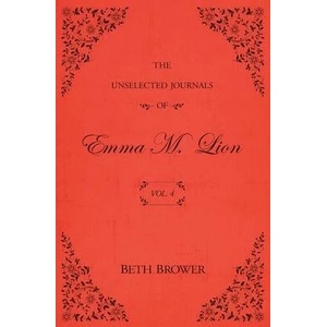 The Unselected Journals of Emma M. Lion: Vol. 4 (ISBN: 9780998063645)