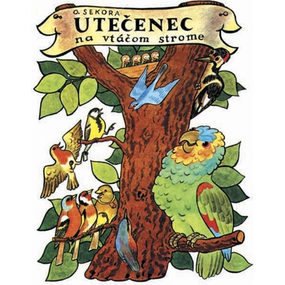 Utečenec na vtáčom strome - Ondřej Sekora