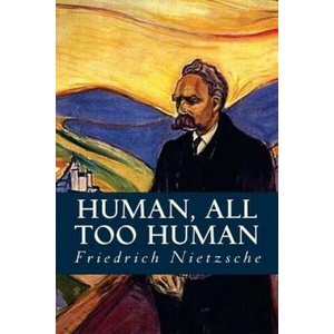 Human, all too Human | Friedrich Nietzsche, Editorial Oneness (ISBN: 9781539455851)
