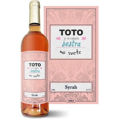 Sablio Toto je tá najlepšia sestra na svete Syrah ružové suché víno 12 % 0,75 l (čistá fľaša)